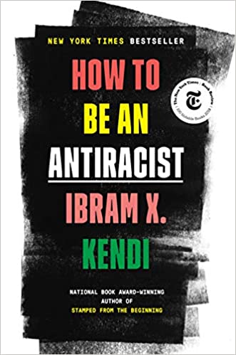 Book cover of How to Be an Antiracist by Ibram X. Kendi. Cover has black maybe chalk on it and the title is in red, yellow, white, and green. 