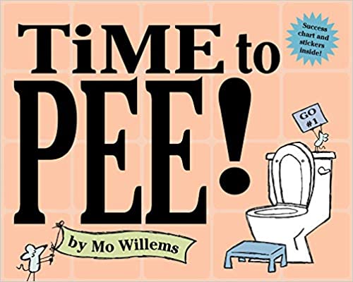 Book cover of Time to Pee by Mo Willems. Peach bathroom tiles are in the back ground. There is a drawn toilet with a stool in front of it. A mouse is on the top of the toilet with a sign that says "Go #1."