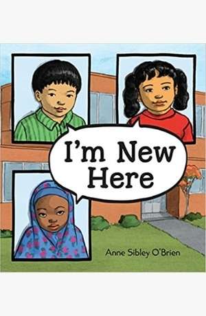 I’m New Here by Anne Sibley O’Brien