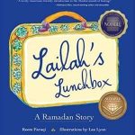 Lailah’s Lunchbox: A Ramadan Story by Reem Faruqi, illustrated by Lea Lyon