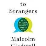 Book cover of Talking to strangers : what we should know about the people we don't know By Gladwell, Malcolm. The cover is a white background with two word bubbles over lapping.