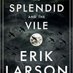 Book cover of The splendid and the vile : a saga of Churchill, family, and defiance during the Blitz by Larson, Erik. The cover is very dark. A moon is in the middle with planes flying past.