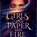 Girls of Paper and Fire, By Natasha Ngan
