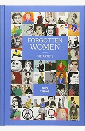 Forgotten women : The Artists by Tsjeng, Zing