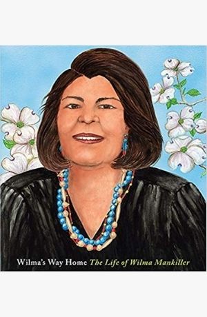 Wilma's way home : the life of Wilma Mankiller by Rappaport, Doreen
