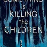 Something is Killing the Children by James Tynion