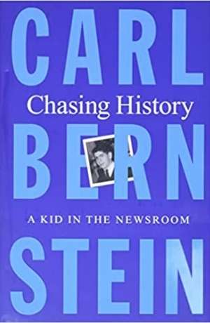 Chasing History by Carl Bernstein