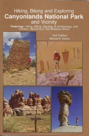 Hiking, Biking and Exploring Canyonlands National Park and Vicinity cover