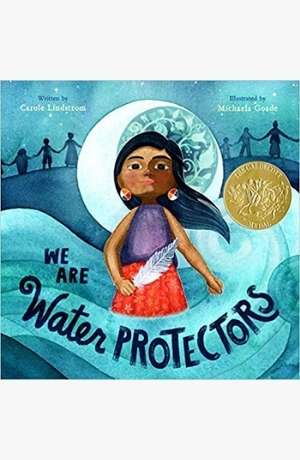 We are Water Protectors by Carole Lindstrom cover
