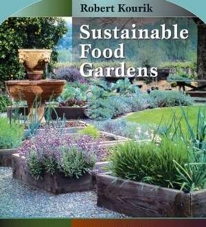 Sustainable Food Gardens by Robert Kourik