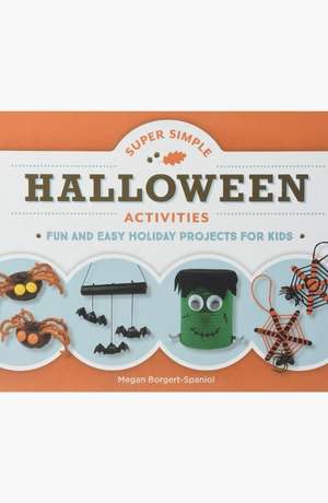 Super simple Halloween activities: fun and easy holiday projects for kids cover