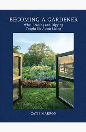 Becoming a gardener : what reading and digging taught me about living cover