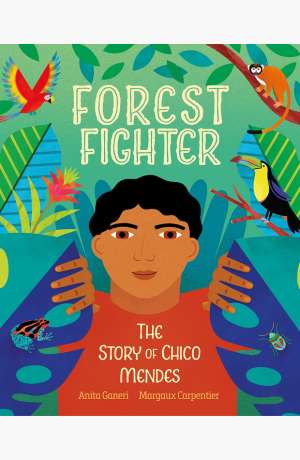 Forest fighter : the story of Chico Mendes cover