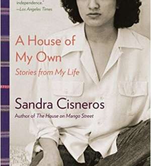 A house of my own : stories from my life (2015) By Cisneros, Sandra