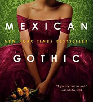 Mexican gothic (2020) By Moreno-Garcia, Silvia
