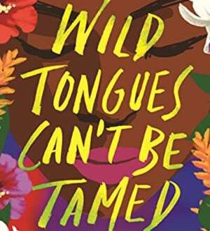Wild tongues can't be tamed : 15 voices from the Latinx diaspora (2021) By Fennell, Saraciea J.