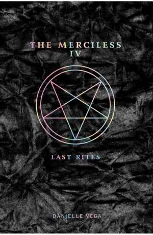The Merciless IV: Last Rites by Danielle Vega cover