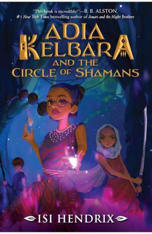 Adia Kelbara and the circle of shamans [sound recording-PLAYAWAY] cover
