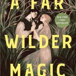 A far wilder magic