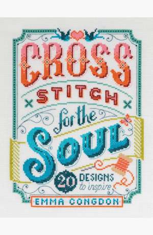 Cross stitch for the soul : 20 designs to inspire cover