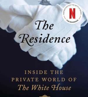The residence : inside the private world of the White House